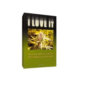 I love it (Un libro sobre cultivo de cañamo y mucho más)